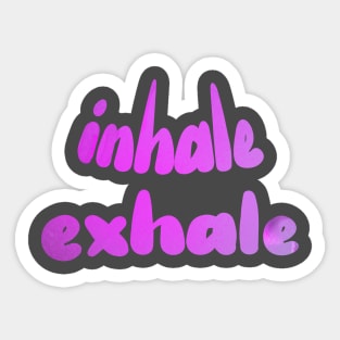 Inhale, Exhale Sticker